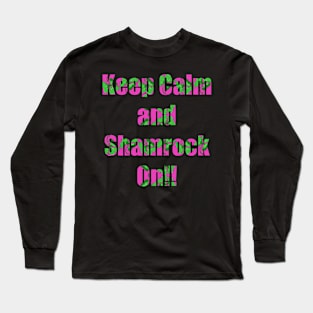 Keep Calm and Shamrock On! (PINK) Long Sleeve T-Shirt